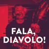 Fala, diavolo!