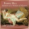 Fanny Hill: Memoirs of a Woman of Pleasure by John Cleland (1709 - 1789)