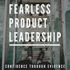 Fearless Product Leadership