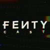 FentyCast