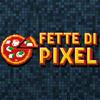Fette di Pixel