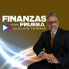 Finanzas a Toda Prueba: Estrategias y Secretos con Elvin Torres