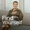 Find Yourself With Tia