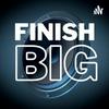 Finish Big