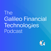 The Galileo Financial Technologies Podcast