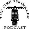 Fire Sprinkler Podcast