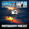 First Man Photography Podcast