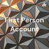 First Person Account