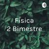 Física 2° Bimestre