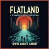 Flatland: A Romance of Many Dimensions by Edwin Abbott Abbott