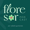 FloreSer Podcast • Inspirando Mulheres Brasileiras