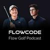Flow Golf Podcast with Rick Sessinghaus & Hallam Morgan