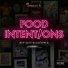 Food Intentions - the very delicious Podcast