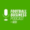 FOOTBALL BUSINESS Podcast by FBIN