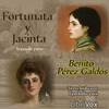 Fortunata y Jacinta: dos historias de casadas (Segunda Parte) by  Benito Pérez Galdós (1843 - 1920)