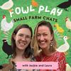 Fowl Play: Small Farm Chats