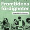 Framtidens färdigheter - en podcast från tankesmedjan Futurion