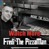 Fredi The PizzaMan- Inside The PizzaOven