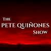 The Pete Quiñones Show