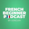 French Beginner Learning Podcast By Lenguia.com