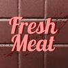 Fresh Meat