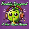 Freshly Squeezed: A New Music Podcast