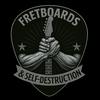 Fretboards & Self-Destruction