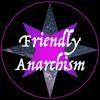 Friendly Anarchism
