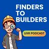 Finders to Builders - A UX Research Show