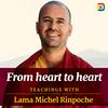 From heart to heart - Teachings with Lama Michel Rinpoche
