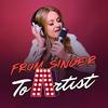 From Singer To Artist