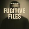 Fugitive Files