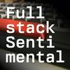 Fullstack Sentimental.
