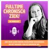 Fulltime chronisch ziek! de podcast