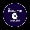 The Tragically Hip Podcast Series