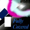 Fully Covered