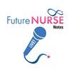 Future Nurse Notes LIVE!