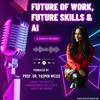 Future of Work, Future Skills &amp; AI