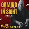 Gaming InSight DAILY with Steve Saylor