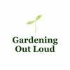Gardening Out Loud