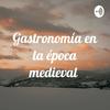 Gastronomía en la época medieval