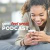 Gem Feel Great Podcast