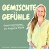 Gemischte Gefühle - Dein Mutmacher bei Angst &amp; Panik