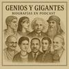 Genios y Gigantes: Biografías en podcast