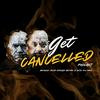 GET CANCELLED PODCAST