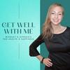 Get Well With Me - Mindset and Hypnosis for Health and Happiness