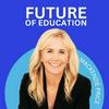 Future of Education Podcast