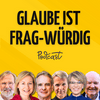 Glaube ist frag-würdig