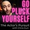 Go Pluck Yourself: The Actor’s Pursuit