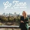 Go Time in Fort Worth with Mayor Mattie Parker